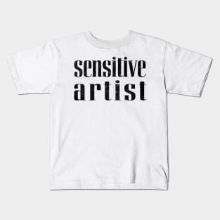 Sensitive Artist Kids T-Shirt